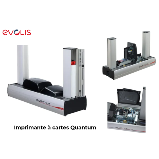 Modèle Evolis Quantum, Imprimante pour gros volumes d'impression